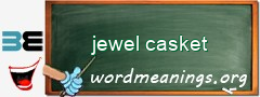 WordMeaning blackboard for jewel casket